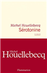 „Serotonină“ de Michel Houellebecq, cartea-eveniment din primele zile ale lui 2019, va fi publicată în această primăvară în colecția „Raftul Denisei“