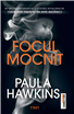 Cel mai așteptat thriller al anului, Focul mocnit de Paula Hawkins apare în România în același timp cu Statele Unite