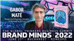 DR. GABOR MATÉ VINE ÎN ROMÂNIA, LA BRAND MINDS 2022