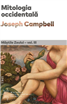 Fascinanta lume a miturilor și simbolurilor occidentale, explicată de Joseph Campbell în cel de-al treilea volum din seria „Măștile Zeului”