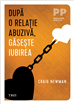 „După o relaţie abuzivă, găseşte iubirea”,  cartea-ghid scrisă din perspectiva unui psiholog clinician care a trăit o relație toxică