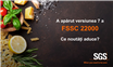 SGS: A apărut versiunea 7 a FSSC 22000 Ce noutăți aduce?